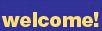Welcome!
