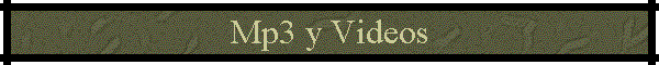 Mp3 y Videos