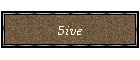 5ive