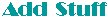 Add Stuff - Links, etc.