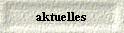 aktuelles