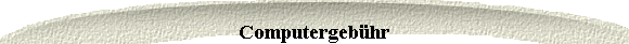 Computergeb�hr