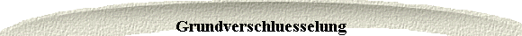 Grundverschluesselung