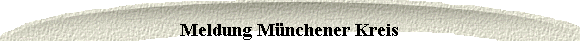Meldung M�nchener Kreis