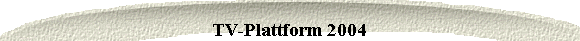 TV-Plattform 2004