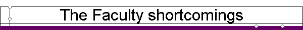 The Faculty shortcomings