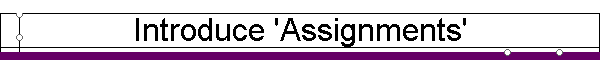 Introduce 'Assignments'