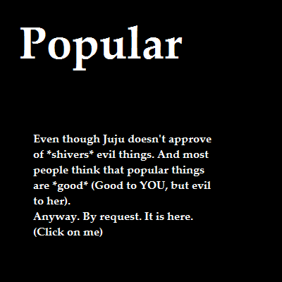 Popular. *Pop goes popcorn.*