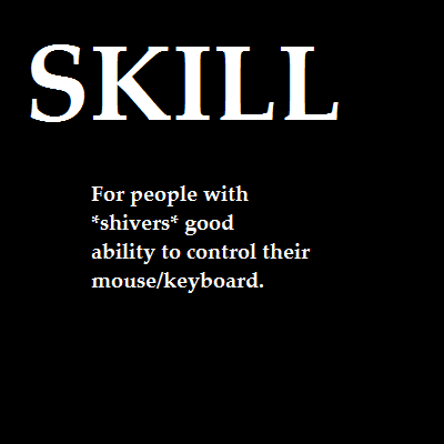 Skill.