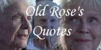 Old Rose's Quotes