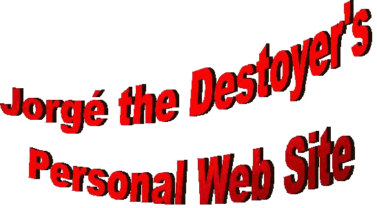Jorg&eacute the Destroyer's Personal Web Page