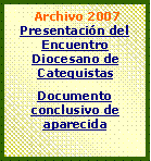 Cuadro de texto:  Archivo 2007Presentaci�n del  Encuentro Diocesano de CatequistasDocumento conclusivo de aparecida