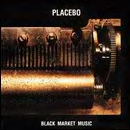 Placebo | Black Market Music