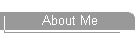 About Me