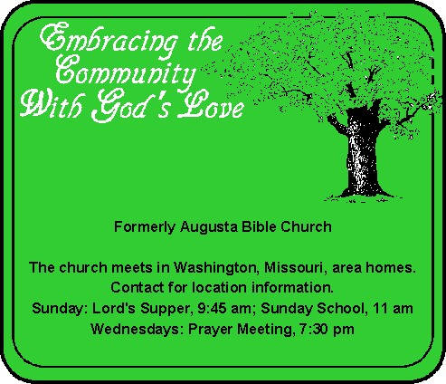 Please visit Community Bible Church in Washington, MO.