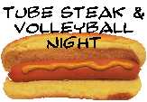TUBESTEAK & VOLLEYBALL NIGHT