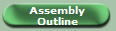 Assembly 
Outline
