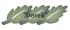 "Derek"