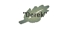 "Derek"