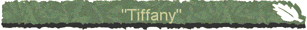 "Tiffany"&nbsp;