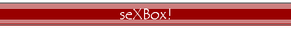 seXBox!