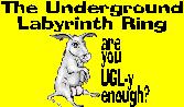 The Underground Labyrinth Ring...are you UGL-y enough?