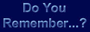 Do You Remember...?