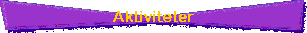 Aktiviteter