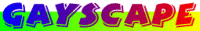 btnGayScape200x31.gif (5146 bytes)