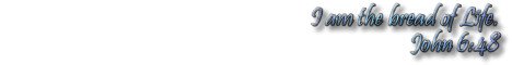 bnrIAmTheBreadOfLife.jpg (17372 bytes)
