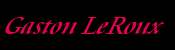 gaston leroux