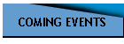 COMING EVENTS