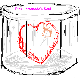 Keeper and guardian to Pink Lemonade's soul. Harm it and die.