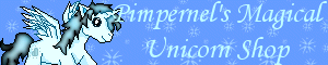 Check out Pimpernel's Magical Unicorn Shop!