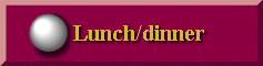 Lunch/Dinner