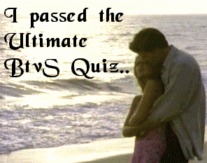 I passed the Ultimate BtVS quiz