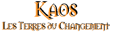 Kaos Les Terres du Changement