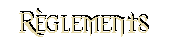 R&egrave;glements !