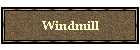 Windmill