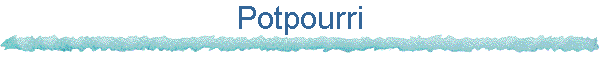 Potpourri