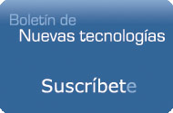 Suscr�bete a nuestro bolet�n de Nuevas Tecnolog�as