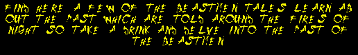 Text Box: Find here a few of the beastmen tales, learn about the past which are told around the fires of night. So take a drink and delve into the past of the beastmen.