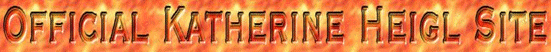 Official Katherine Heigl Site