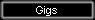 Gigs