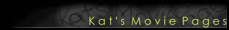 Welcome to Kat's Movie Pages