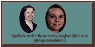 Barbara and her daughter Teri. Both at age 18