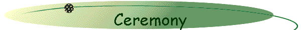 Ceremony