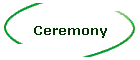 Ceremony