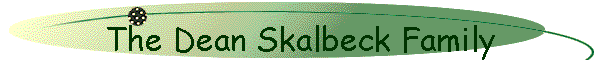 The Dean Skalbeck Family