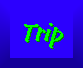 Take a Trip!!